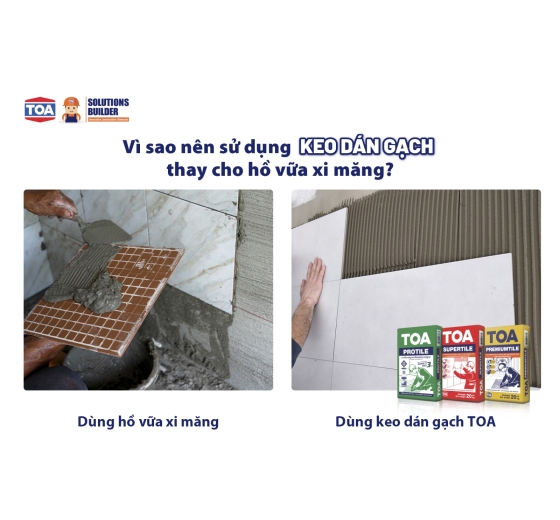 KEO DÁN GẠCH SO VỚI HỒ VỮA XI MĂNG - HIỆU QUẢ DÁN GẠCH TỐI ƯU HƠN